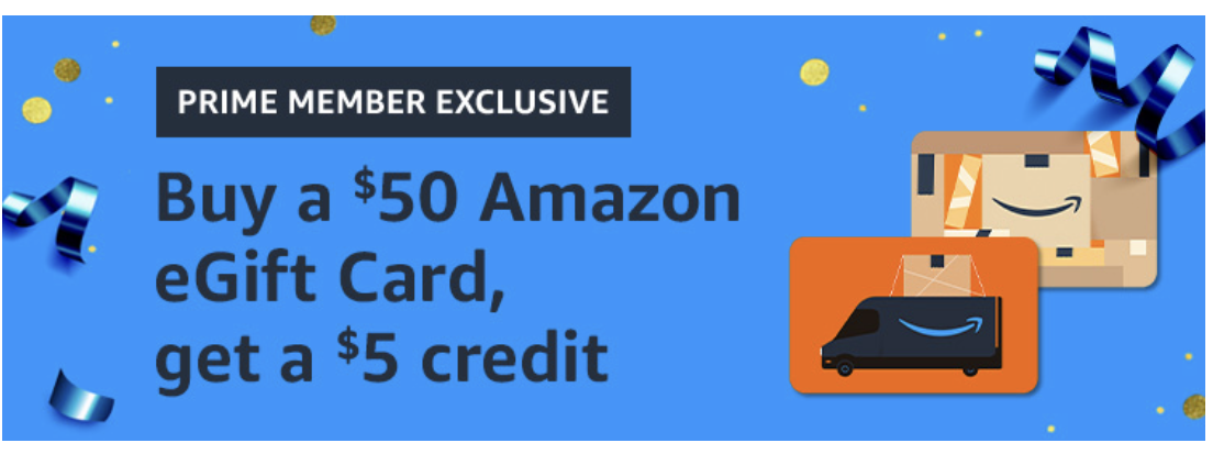 Amazon：購買$50 Amazon eGift Card可獲$5 Promotional Credit (只限Amazon Prime會員)