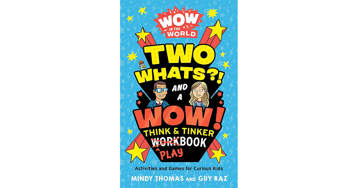 Amazon：Wow in the World: Two Whats?! and a Wow! Think & Tinker Playbook: Activities and Games for Curious Kids只卖$3